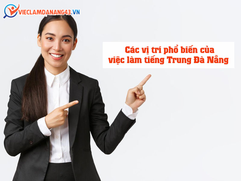 cac-vi-tri-pho-bien-cua-viec-lam-tieng-trung-da-nang