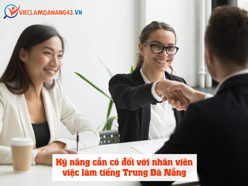 ky-nang-can-co-doi-voi-nhan-vien-viec-lam-tieng-trung-da-nang