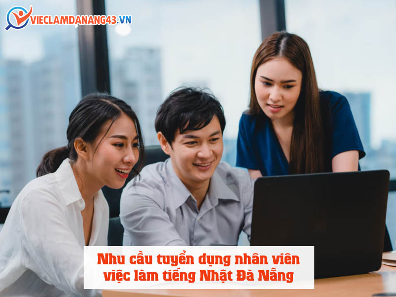 nhu-cau-tuyen-dung-nhan-vien-viec-lam-tieng-nhat-da-nang