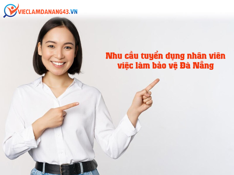 nhu-cau-tuyen-dung-nhan-vien-viec-lam-bao-ve-da-nang