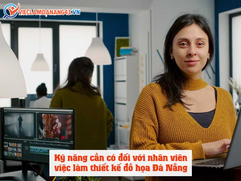 ky-nang-can-co-doi-voi-nhan-vien-viec-lam-thiet-ke-do-hoa-da-nang