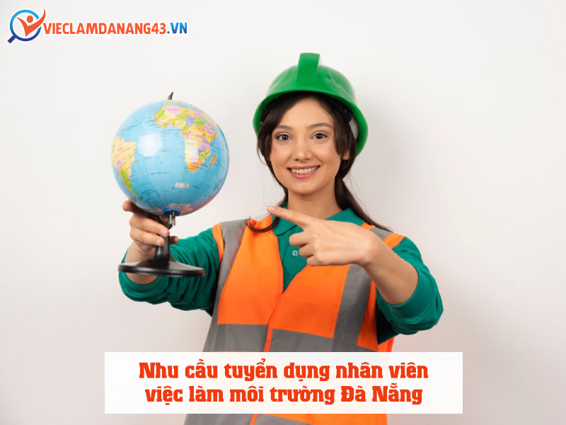 nhu-cau-tuyen-dung-nhan-vien-viec-lam-moi-truong-da-nang
