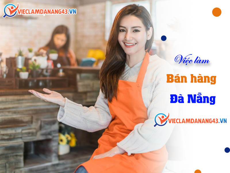 viec-lam-ban-hang-tai-da-nang