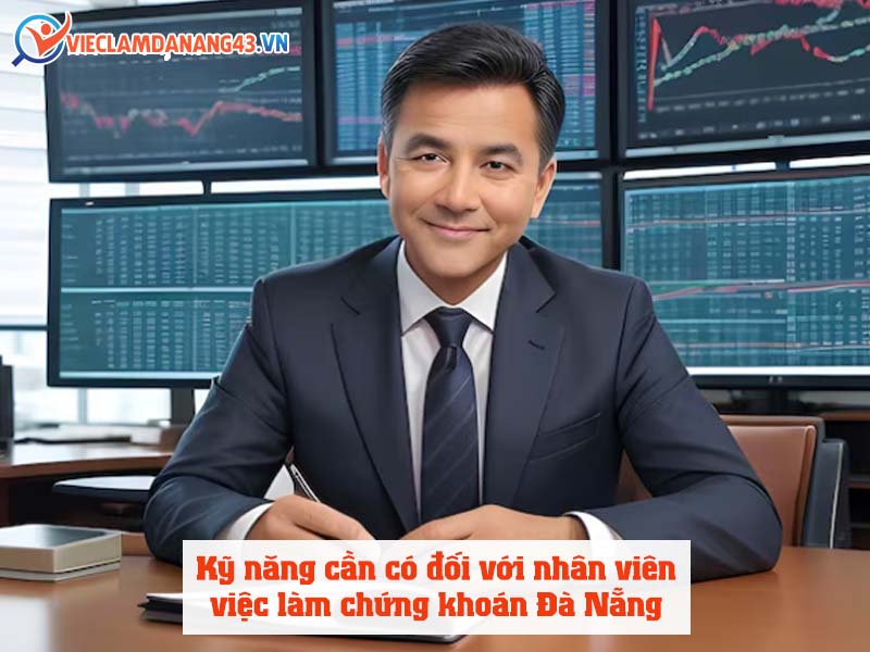 ky-nang-can-co-doi-voi-nhan-vien-viec-lam-chung-khoan-da-nang