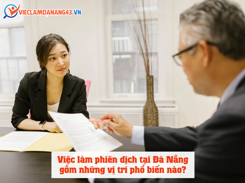 viec-lam-phien-dich-tai-da-nang-gom-nhung-vi-tri-pho-bien-nao