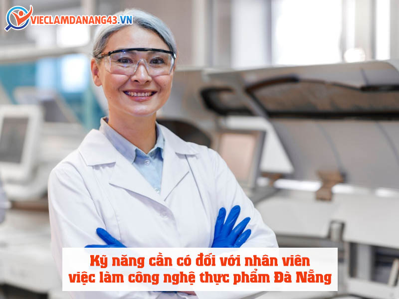 ky-nang-can-co-doi-voi-nhan-vien-viec-lam-cong-nghe-thuc-pham-tai-da-nang