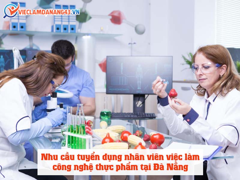 nhu-cau-tuyen-dung-nhan-vien-viec-lam-cong-nghe-thuc-pham-tai-da-nang