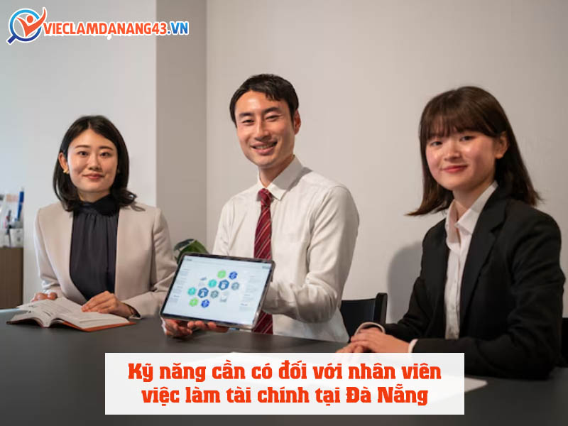 ky-nang-can-co-doi-voi-nhan-vien-viec-lam-tai-chinh-tai-da-nang
