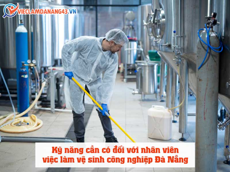 ky-nang-can-co-doi-voi-nhan-vien-viec-lam-ve-sinh-cong-nghiep-da-nang