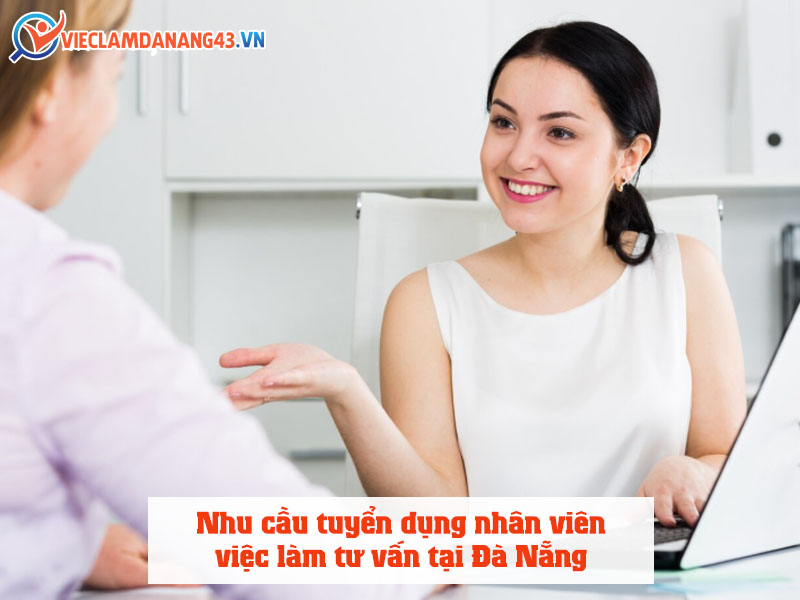 nhu-cau-tuyen-dung-nhan-vien-viec-lam-tu-van-tai-da-nang