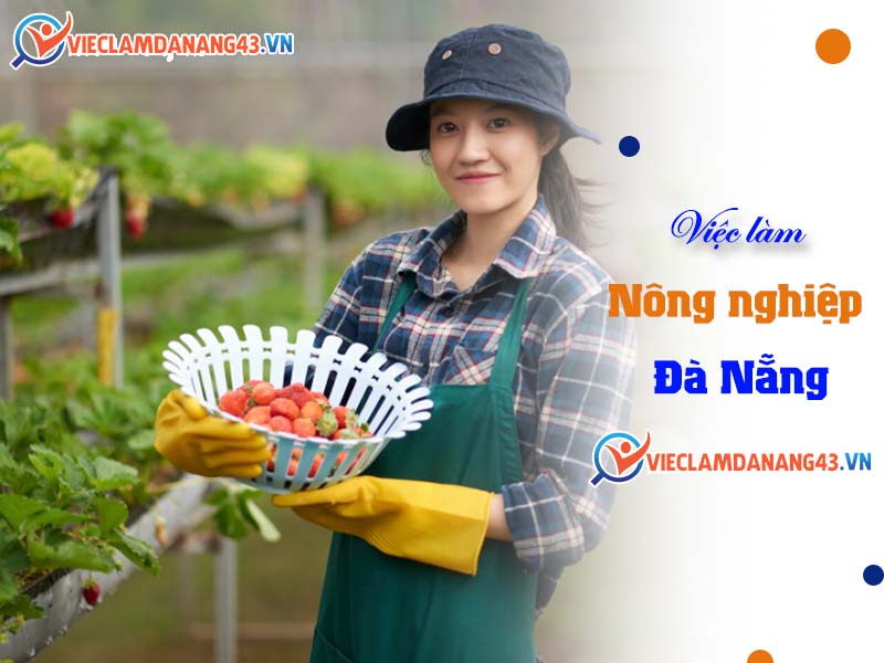 viec-lam-nong-nghiep-da-nang