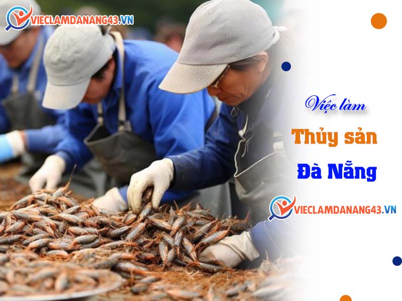 viec-lam-thuy-san-da-nang