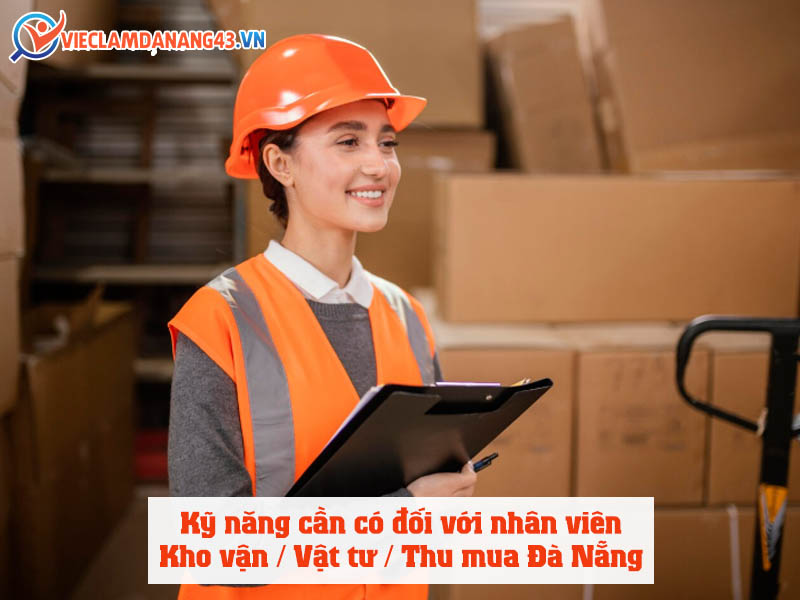 ky-nang-can-co-doi-voi-nhan-vien-viec-lam-kho-van-vat-tu-thu-mua-da-nang