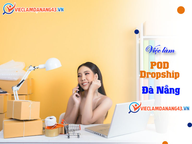 viec-lam-pod-dropship-da-nang