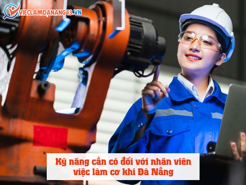 ky-nang-can-co-doi-voi-nhan-vien-viec-lam-co-khi-da-nang