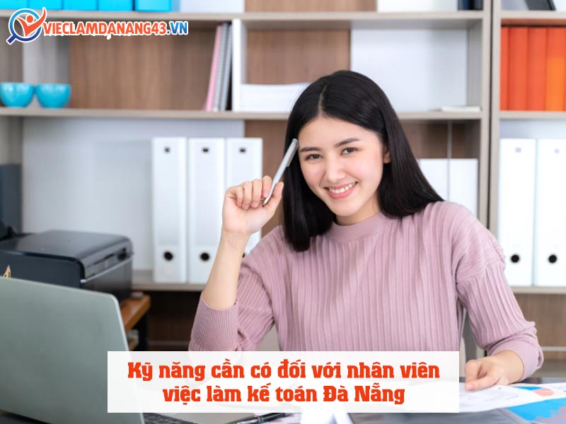 ky-nang-can-co-doi-voi-nhan-vien-viec-lam-ke-toan-da-nang