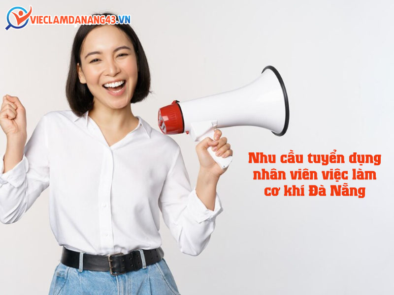 nhu-cau-tuyen-dung-nhan-vien-viec-lam-co-khi-da-nang
