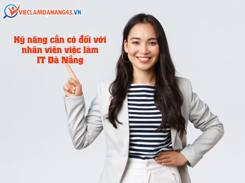 ky-nang-can-co-doi-voi-nhan-vien-viec-lam-it-da-nang