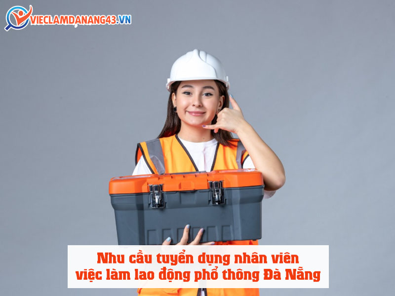 nhu-cau-tuyen-dung-nhan-vien-viec-lam-lao-dong-pho-thong-da-nang