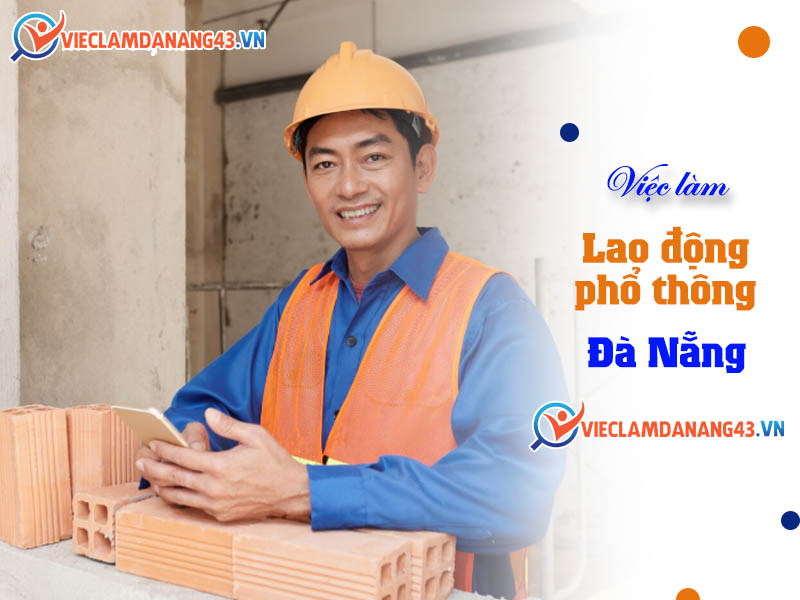 viec-lam-lao-dong-pho-thong-da-nang