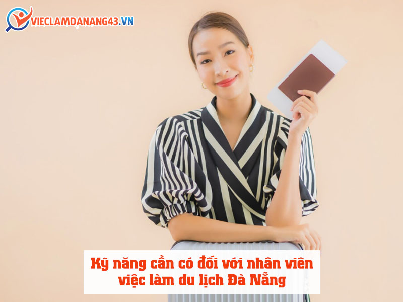 ky-nang-can-co-doi-voi-nhan-vien-viec-lam-du-lich-da-nang