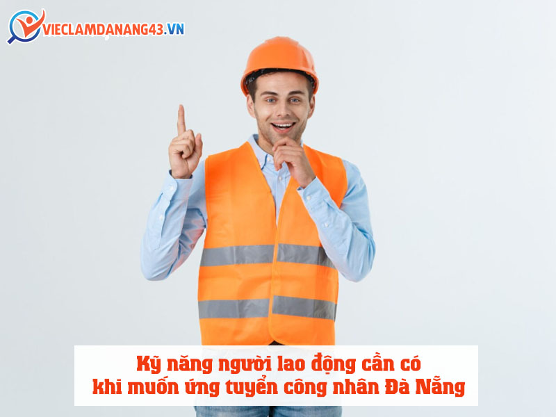 ky-nang-can-co-khi-ung-tuyen-cong-nhan-da-nang