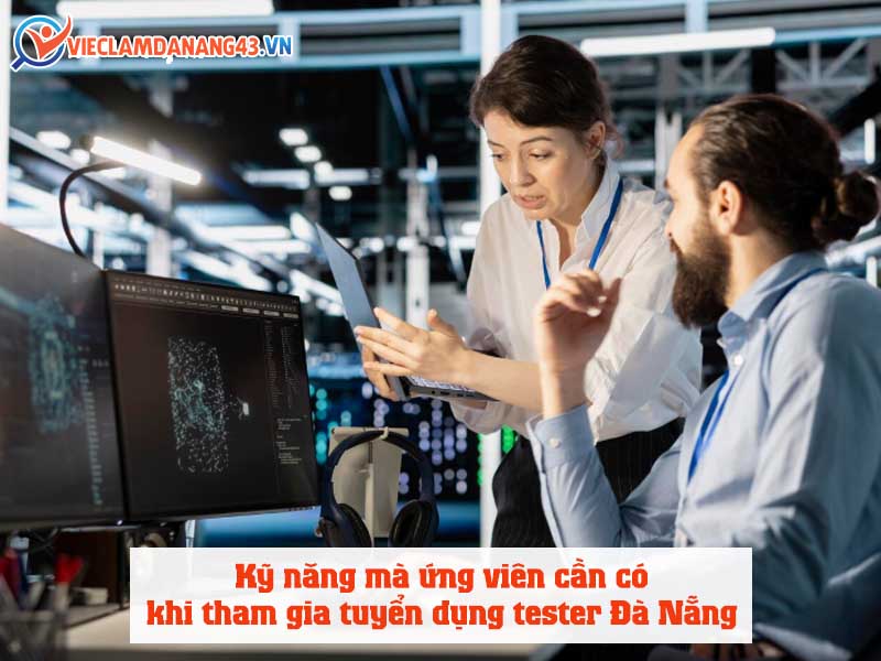 ky-nang-ma-ung-vien-can-co-khi-tham-gia-tuyen-dung-tester-da-nang