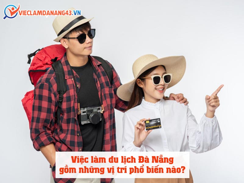 nhung-vi-tri-viec-lam-du-lich-da-nang-pho-bien