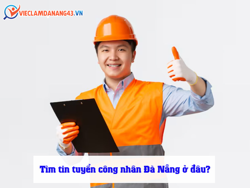 tim-tin-tuyen-cong-nhan-da-nang-o-dau